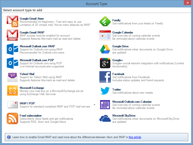 Gmail, Outlook.com, Yahoo! Mail, Google Calendar, Feedly, Google Drive, RSS, Google+, Facebook, Twitter, Microsoft Exchange, SkyDrive